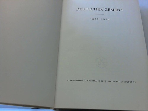 Verein deutscher Portland- u. Httenzementwerke - Deutscher Zement 1852-1952