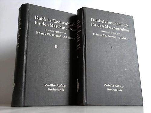 Sass, F. / Bouch, Ch. / Leitner, A. (Hrsg.) - Dubbels Taschenbuch fr den Maschinenbau. 2 Bnde