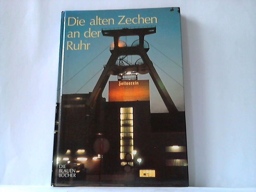 Hermann, Wilhelm u. Gertrude - Die alten Zechen an der Ruhr