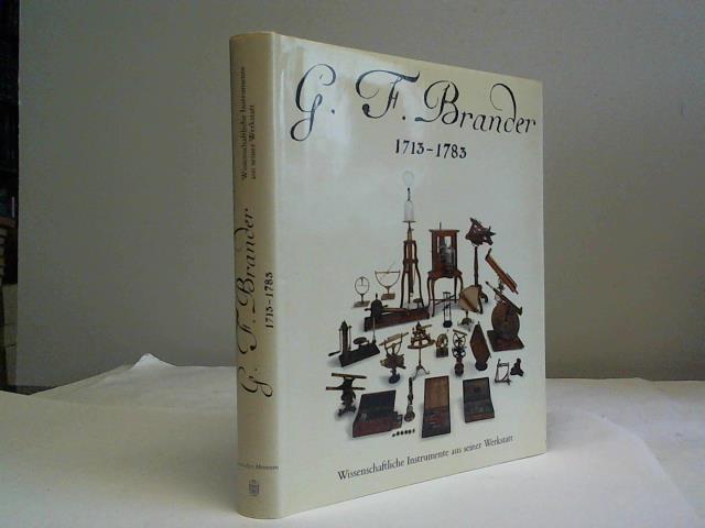 Brachner, Alto/bachmann, Reinhard//Hartl, Gerhard/Hladky, Sylvia - G. F. Brander 1713 - 1783. Wissenschaftliche Instrumente aus seiner Werkstatt