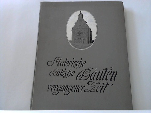 Steffen, Hugo - Malerische deutsche Bauten vergangener Zeit