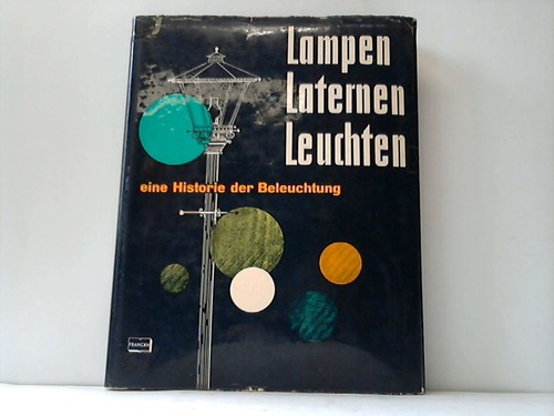 Rebske, Ernst - Lampen, Laternen, Leuchten. Eine Historie der Beleuchtung