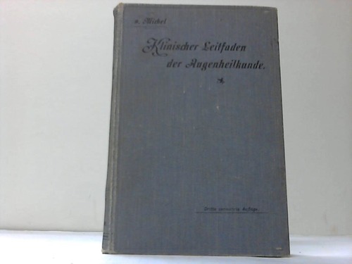 Michel, Julius von - Klinischer Leitfaden der Augenheilkunde