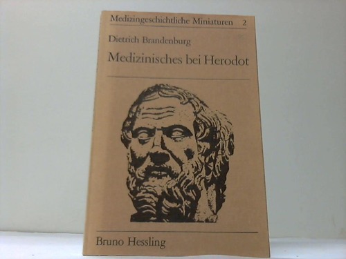 Brandenburg, Dietrich - Medizinisches bei Herodot. Eine literaturhistorische Studie zur antiken Heilkunde