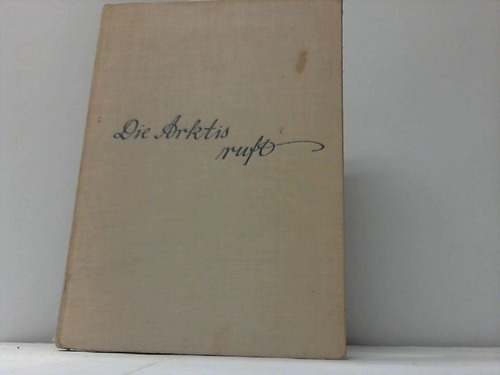 Villinger, Bernhard - Die Arktis ruft! Mit Hundeschlitten und Kamera durch Spitzbergen und Grnland
