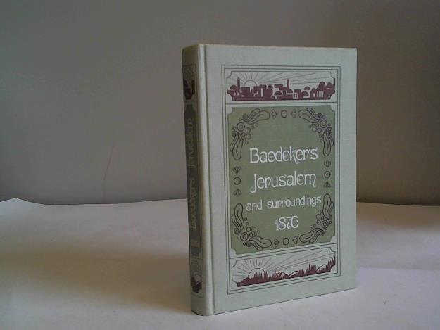 Baedeker, Karl - Jerusalem and its surroundings. Handbook for Travellers