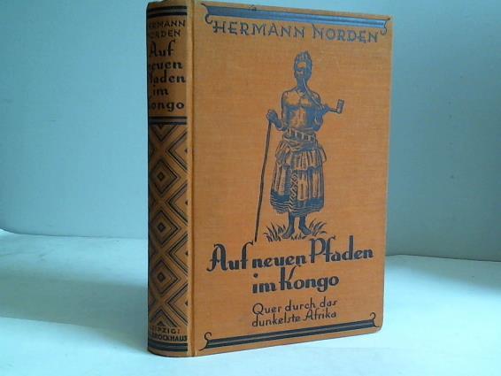 Norden, Hermann - Auf neuen Pfaden im Kongo. Quer durch das dunkelste Afrika