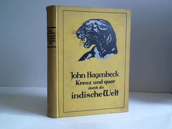 Hagenbeck, John - Kreuz und quer durch die indische Welt. Erlebnisse und Abenteuer in Vorder- und Hinterindien, Sumatra, Java und auf den Andamanen