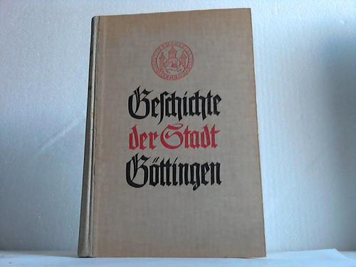 Gttingen - Saathoff, Albrecht - Geschichte der Stadt Gttingen bis zur Grndung der Universitt. / Geschichte der Stadt Gttingen seit der Grndung der Universitt