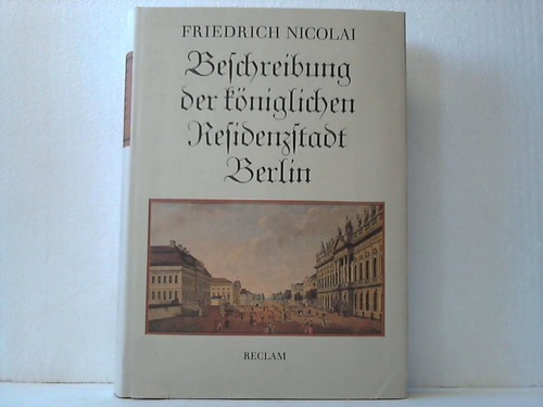 Berlin - Nicolai, Friedrich - Beschreibung der kniglichen Residenzstadt Berlin. Eine Auswahl