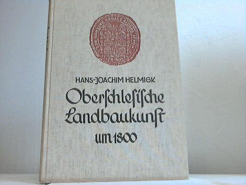 Schlesien - Helmigk, Hans Joachim - Oberschlesische Landbaukunst um 1800