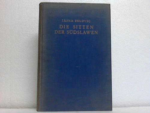 Belovic, Jasna - Die Sitten der Sdslawen