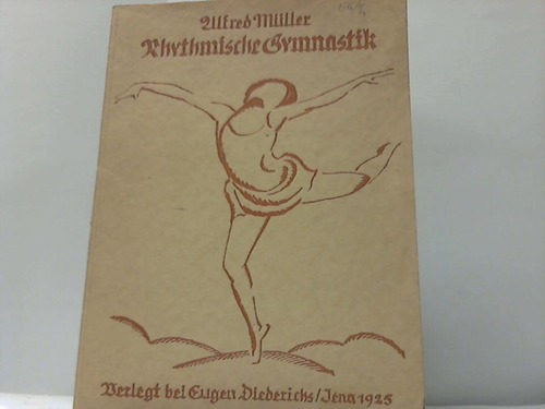 Mller, Alfred - Rhythmische Sportgymnastik. Eine Abhandlung ber ihre Grundzge. Diplomarbeit der Deutschen Hochschule fr Leibesbungen