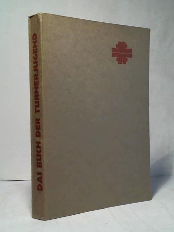 Jugend-Ausschuss der Deutschen Turnerschaft/ Scheller, Thilo (Hrsg.) - Das Buch der Turnerjugend