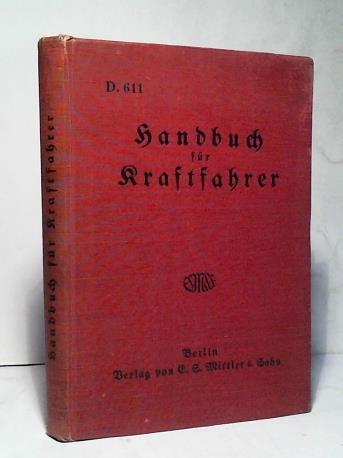 (Dienstvorschrift 611) - Handbuch fr Kraftfahrer. Bearbeitet nach dem neuesten Stande des Kraftfahrzeug- und Motorenbaues