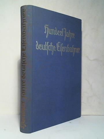 Haustein, W./ Stumpf, B. - Hundert Jahre deutsche Eisenbahner. Die Geschichte eines Berufsstandes
