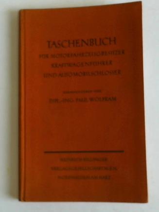 Wolfram, Paul - Taschenbuch fr Motorfahrzeugbesitzer, Kraftwagenfhrer und Automobilschlosser