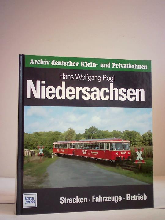 Rogl, Hans Wolfgang - Archiv deutscher Kleinbahnen und Privatbahnen, Niedersachsen einschlielich Bremen. Strecken - Fahrzeuge - Betrieb