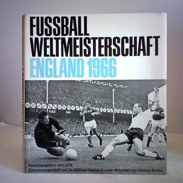 Deutscher Fuball-Bund (Hrsg.) - Fussball Weltmeisterschaft England 1966