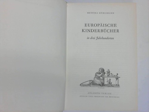 Hrlimann, Bettina - Europische Kinderbcher in drei Jahrhunderten