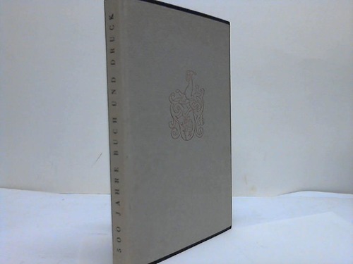 Graphische Betriebe Oldenbourg/Mnchen (Hrsg.) - 500 Jahre Buch und Druck. Zum Jahre 1940 herausgegeben