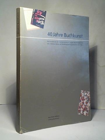 Willberg, Hans Peter/ Stiftung Buchkunst, Frankfurt am Main - 40 Jahre Buchkunst. Die Entwicklung der Buchgestaltung im Spiegel des Wettbewerbs Die schnsten Bcher der Bundesrepublik Deutschland 1951 - 1990