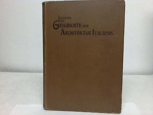 Joseph, D. - Geschichte der Architektur Italiens. Von den ltesten Zeiten bis zur Gegenwart