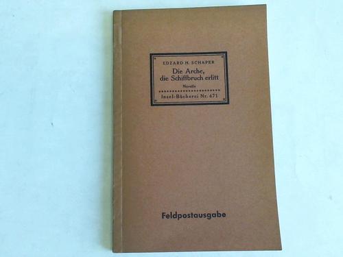 Schaper, Edzard H. - Die Arche, die Schiffbruch erlitt. Novelle
