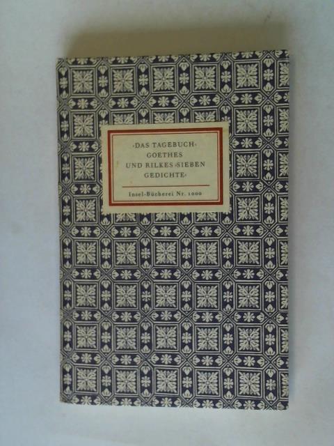 Unseld, Siegfried - Das Tagebuch Goethes und Rilkes Sieben Gedichte