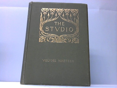 Studio, The - An illustrated Magazine of fine and applied Art. Volume nineteen
