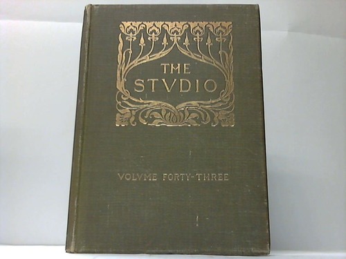 Studio, The - An illustrated Magazine of fine and applied Art. Volume forty-three