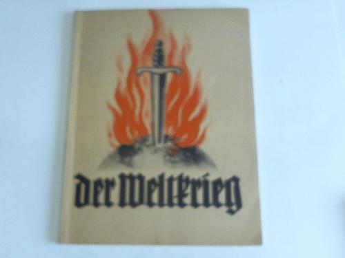 Danz, Otto - Der Weltkrieg. Ein Bildwerk aus dem groen Kriege, zusammengestellt aus dem Bildmaterial des Reichsarchivs Potsdam