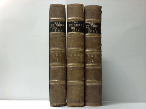 Leisure Hour, The - A Family Journal of Instruction an Recreation. 3 Bnde (Bnde 1/3/4)