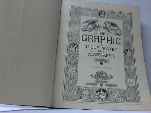 Graphic, The - An illustrated weekly newspaper. No. 371 - No. 396. Vol. XV