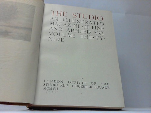 Studio, The - An illustrated Magazine of fine and applied Art. Volume thirty-nine
