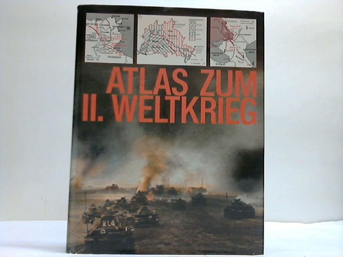 Der grosse Atlas zum II. Weltkrieg