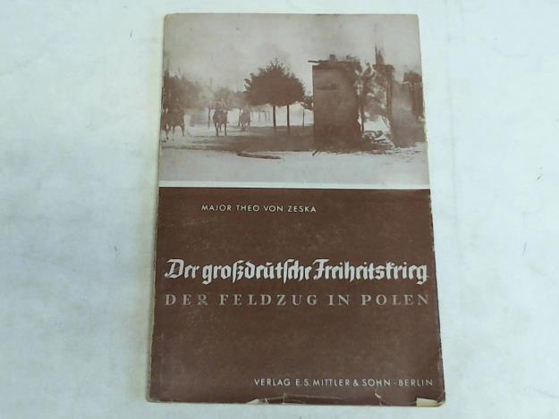 Der großdeutsche Freiheitskrieg. Der Feldzug in Polen 1939