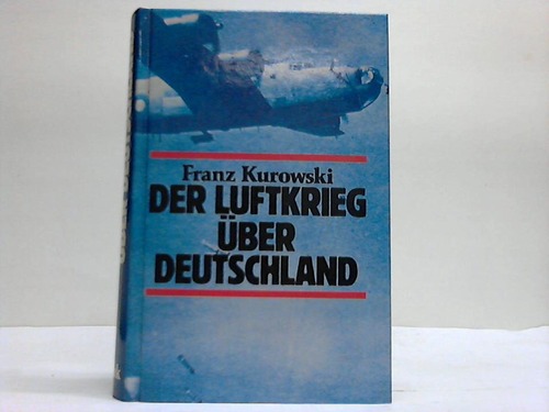 Kurowski, Franz - Der Luftkrieg ber Deutschland