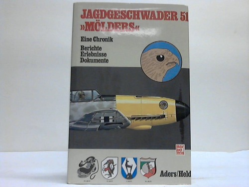 Aders, Gebhard / Held, Werner - Jagdgeschwader 51 Mllers. Eine Chronik. Berichte - Erlebnisse - Dokumente