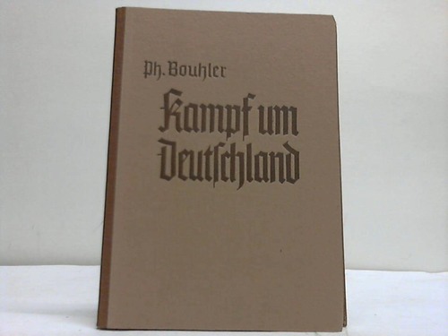 Bouhler, Philipp - Kampf um Deutschland. Ein Lesebuch fr die deutsche Jugend