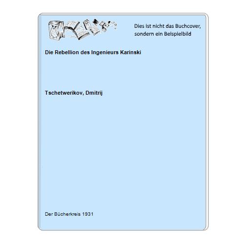 Tschetwerikov, Dmitrij - Die Rebellion des Ingenieurs Karinski