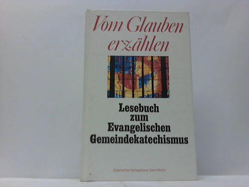 Jetter / Reller / Schmidt / Steinwede (Hrsg.) - Vom Glauben erzhlen. Lesebuch zum evangelischen Gemeindekatechismus