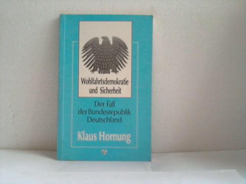 Hornung, Klaus - Wohlfahrtsdemokratie und Sicherheit. Der Fall der Bundesreupblik Deutschland