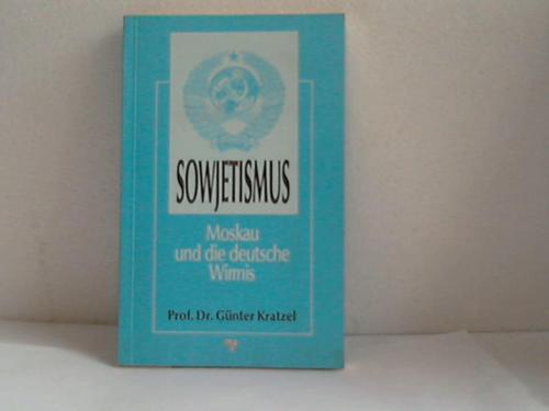 Kratzel, Gnter - Sowjetismus. Moskau und die deutsche Wirrnis
