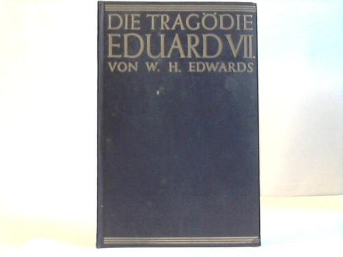 Edwards, W. H. - Die Tragdie Eduard VII. Eine psychologische Studie