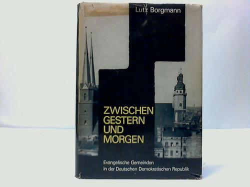 Borgmann, Lutz - Zwischen gestern und morgen