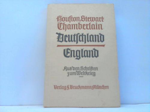 Chamberlain, Houston Stewart - Deutschland - England. Aus den Schriften zum Weltkrieg