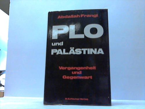 Frangi, Abdallah - PLO und Palstina. Vergangenheit und Gegenwart