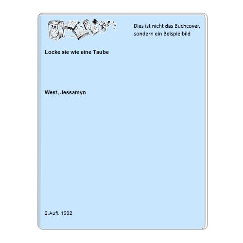 West, Jessamyn - Locke sie wie eine Taube