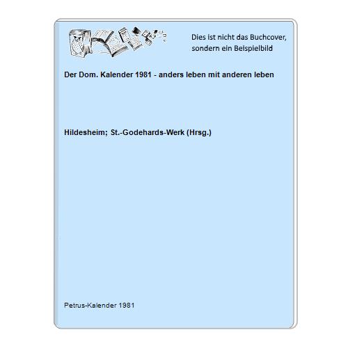 Hildesheim; St.-Godehards-Werk (Hrsg.) - Der Dom. Kalender 1981 - anders leben mit anderen leben